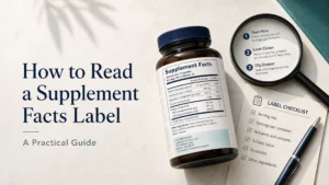 How to read a Supplement Facts label with a practical checklist