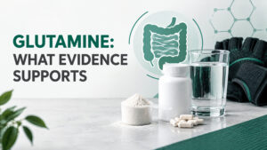 Glutamine Supplements for Gut Health and Exercise: What the Evidence Can Support
